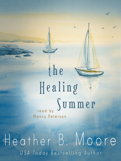 Title details for The Healing Summer by Heather B. Moore - Available